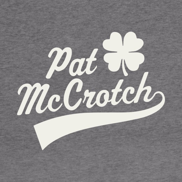 Mens Pat McCrotch Adult Irish Dirty St Patrick's Day Shamrock by PodDesignShop